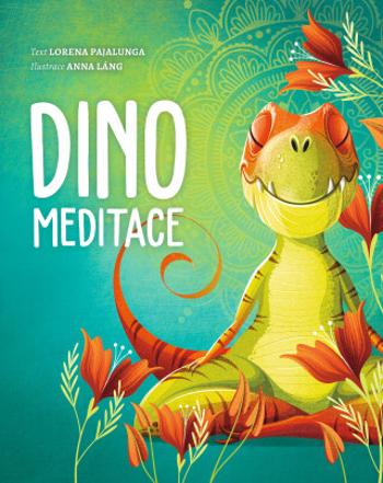 Dino meditace - Lorena V. Pajalunga