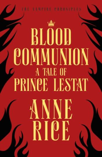 Blood Communion - Anne Rice