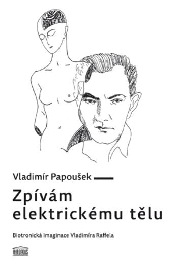 Zpívám elektrickému tělu - Vladimír Papoušek