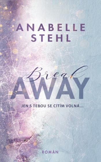 BreakAway - Anabelle Stehl