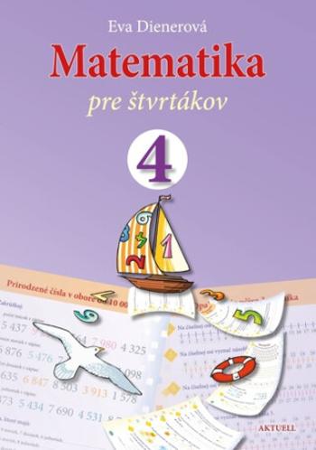 Matematika pre štvrtákov - Eva Dienerová