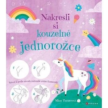 Nakresli si kouzelné jednorožce (978-80-264-3026-1)