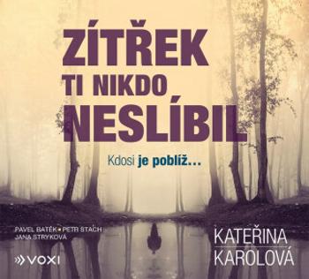 Zítřek ti nikdo neslíbil - Kateřina Karolová - audiokniha