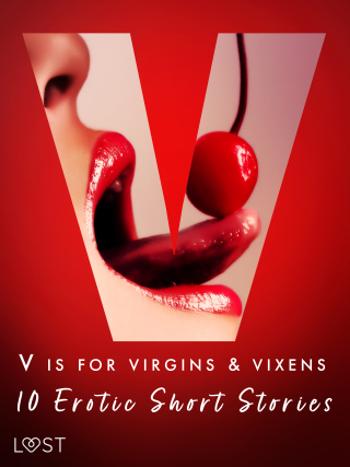 V is for Virgins & Vixens - 10 Erotic Short Stories - Malva B., Nicolas Lemarin, Valery Jonsson, Britta Bocker - e-kniha