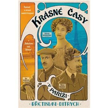 Krásné časy v Paříži: Radosti a strasti našich krajanů v „Babylonu na Seinou“ (978-80-278-0040-7)