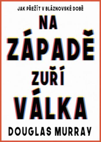 Na Západě zuří válka - Douglas Murray, Ondřej Červenka