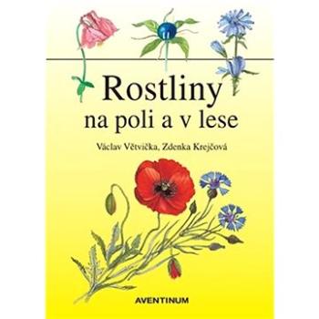 Rostliny na poli a v lese (978-80-7442-129-7)