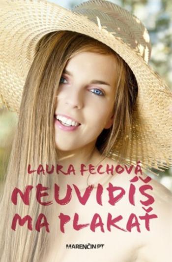 Neuvidíš ma plakať - Laura Fechová