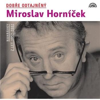 Dobře odtajněný Miroslav Horníček ()