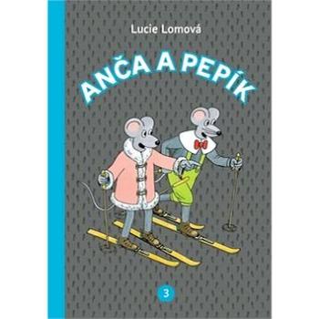 Anča a Pepík 3 (978-80-7252-686-4)