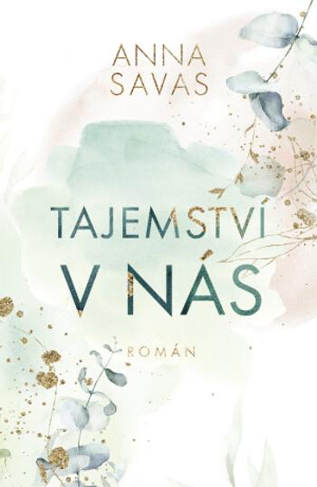 Tajemství v nás - Anna Savas