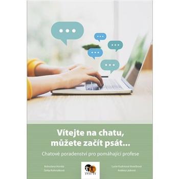 Vítejte na chatu, můžete začít psát...: Chatové poradenství pro pomáhající profese (978-80-88361-18-3)