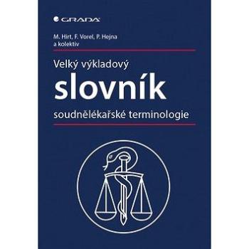 Velký výkladový slovník soudnělékařské terminologie (978-80-247-1979-5)