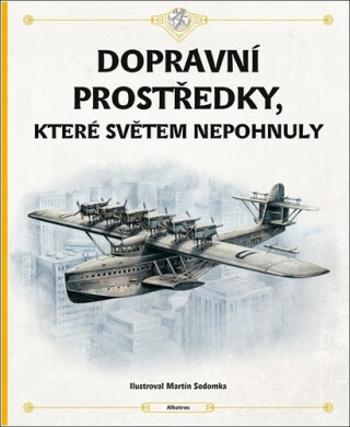 Dopravní prostředky, které světem nepohnuly - Štěpánka Sekaninová, Tom Velčovský