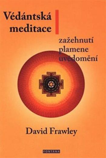 Védánská meditace - Zažehnutí plamene uvědomění - David Frawley