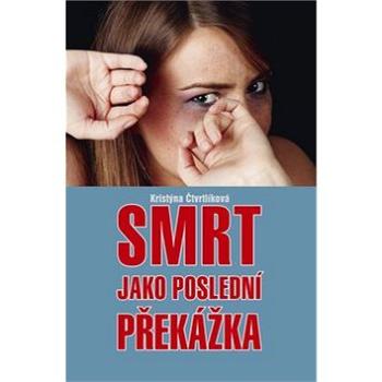 Smrt jako poslední překážka (978-80-7268-869-2)