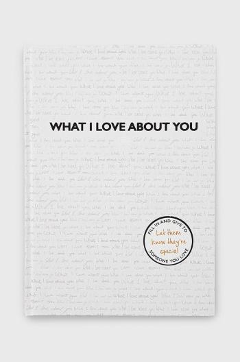 Knížka Bonnier Books Ltd What I Love About You, Studio Press