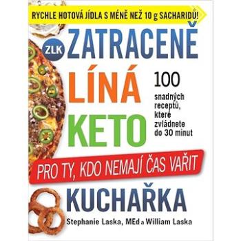 Zatraceně líná keto kuchařka: Pro ty, kdo nemají čas vařit (978-80-87383-94-0)