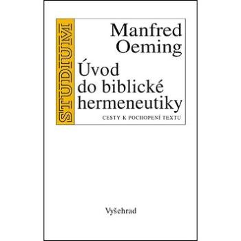 Úvod do biblické hermeneutiky: Cesty k pochopení textu (978-80-7429-524-9)