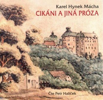 Cikáni a jiná próza - CD mp3 - Karel Hynek Mácha - audiokniha