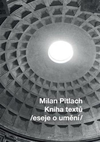 Kniha textů /eseje o umění/ (Defekt) - Milan Pitlach