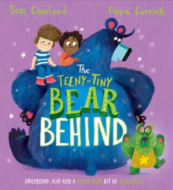 The Bear Behind: The Teeny-Tiny Bear Behind - Copeland Sam