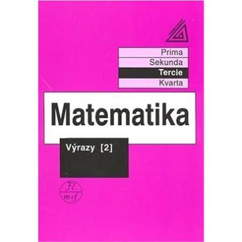 Matematika Výrazy 2: Pro nižší třídy víceletých gymnazií (978-80-7196-064-5)