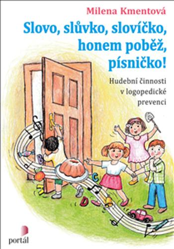 Slovo, slůvko, slovíčko, honem poběž, písničko! - Kmentová, Milena