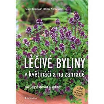 Léčivé byliny v květináči a na zahradě (978-80-271-1005-6)