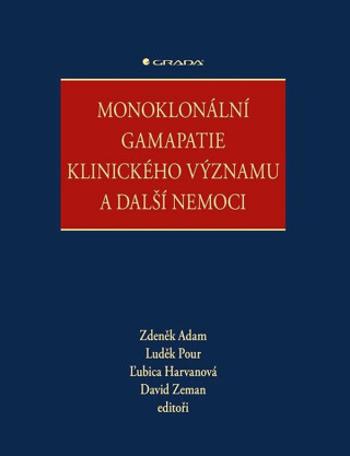 Monoklonální gamapatie klinického významu a další nemoci - Zdeněk Adam, David Zeman, Luděk Pour, Magda Vaculíková