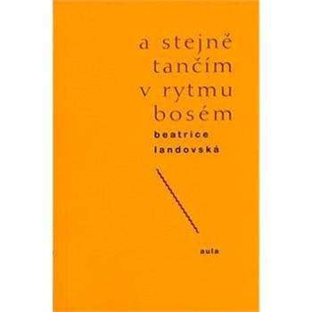 A stejně tančím v rytmu bosém (978-80-86751-36-8)