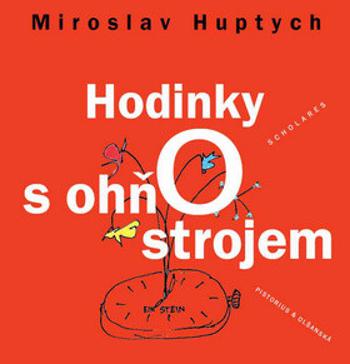 Hodinky s ohňostrojem - Miroslav Huptych, Petr Dobíšek