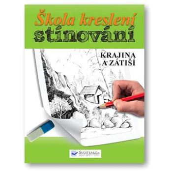 Škola kreslení stínování Krajina a zátiší (978-80-256-1025-1)