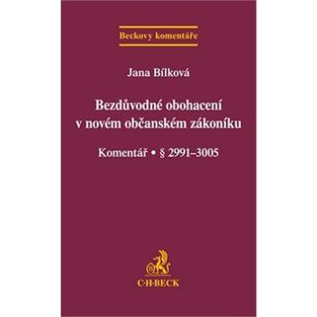 Bezdůvodné obohacení v novém občanském zákoníku Komentář: Komentář § 2991-3005 (978-80-7400-579-4)