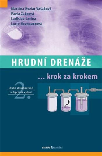 Hrudní drenáže krok za krokem - Pavla Žáčková, Ladislav Lacina, Martina Koziar Vašáková, Lucie Hoznauerová