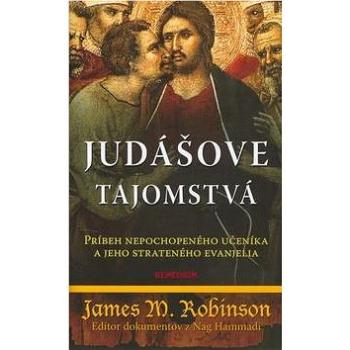 Judášove tajomstvá: Príbeh nepochopeného učeníka a jeho strateného evanjelia (80-89230-18-0)