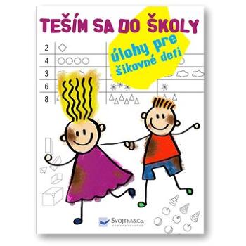 Teším sa do školy: Úlohy pre šikovné deti (978-80-567-0009-9)