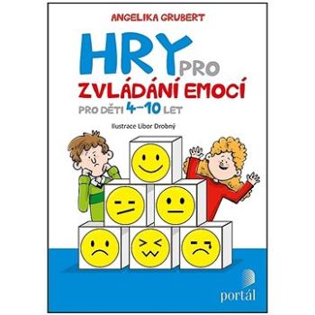 Hry pro zvládání emocí: Pro děti 4-10 let (978-80-262-1863-0)