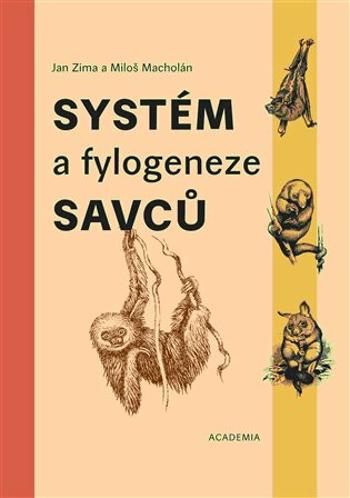 Systém a fylogeneze savců - Jan Dungel, Miloš Macholán, Jan Zima