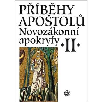 Příběhy apoštolů Novozákonní apokryfy II.  (978-80-7601-584-5)