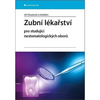 Zubní lékařství pro studující nestomatologických oborů (978-80-247-5807-7)