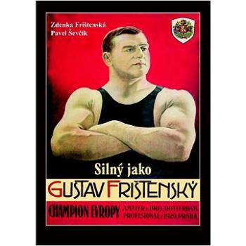 Silný jako Gustav Frištenský Champion Evropy (978-80-86438-85-6)