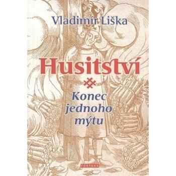 Husitství Konec jednoho mýtu (80-7336-162-0)