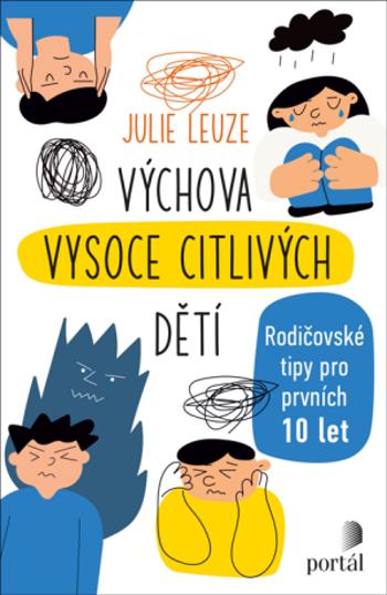 Výchova vysoce citlivých dětí - Julie Leuze