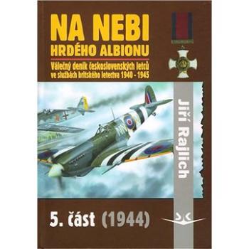 Na nebi hrdého Albionu 5.část: 1944 (80-86808-01-7)