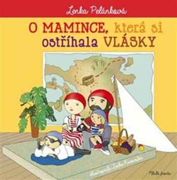 O mamince, která si ostříhala vlásky - Lenka Kurovská, Lenka Pelánková