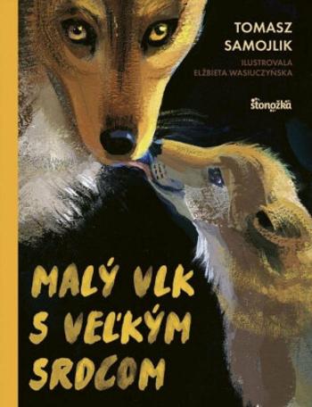 Malý vlk s veľkým srdcom (slovensky) (Defekt) - Tomasz Samojlik