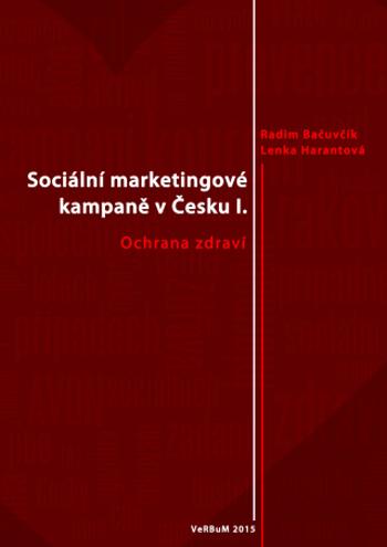 Sociální marketingové kampaně v Česku I. - Radim Bačuvčík, Lenka Harantová - e-kniha