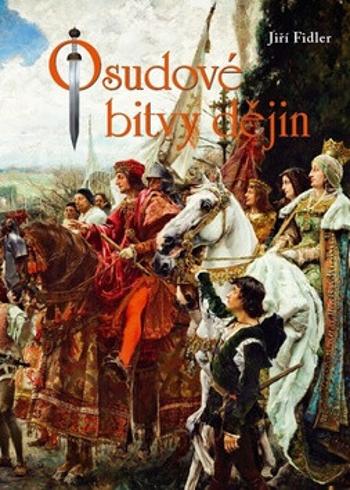 Osudové bitvy dějin - Jiří Fidler