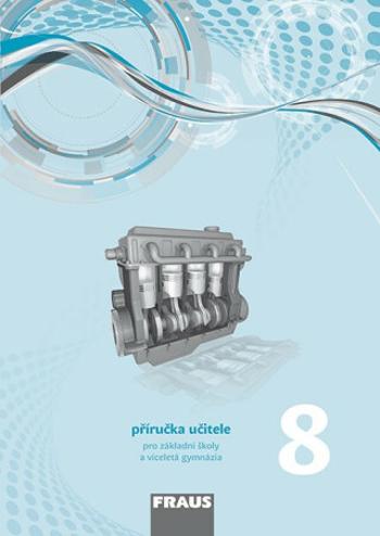 Fyzika 8 - příručka učitele pro ZŠ a víceletá gymnázia - Miroslav Randa